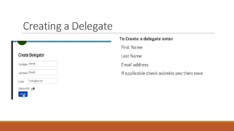 Creating a Delegate To Create a delegate enter First Name Last Name Email address