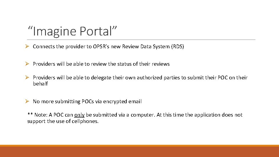 “Imagine Portal” Ø Connects the provider to OPSR’s new Review Data System (RDS) Ø