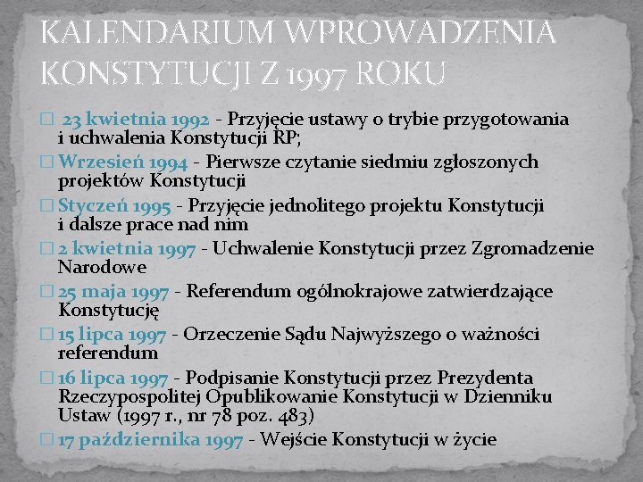 KALENDARIUM WPROWADZENIA KONSTYTUCJI Z 1997 ROKU � 23 kwietnia 1992 Przyjęcie ustawy o trybie