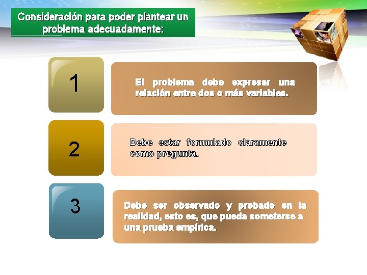 LOGO Consideración para poder plantear un problema adecuadamente: 1 2 3 El problema debe