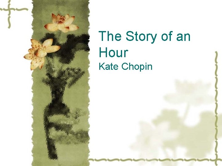 The Story of an Hour Kate Chopin 