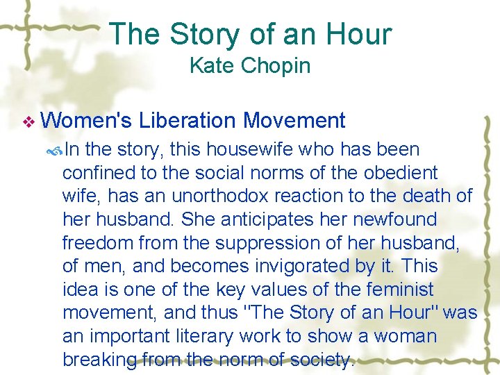 The Story of an Hour Kate Chopin v Women's Liberation Movement In the story,
