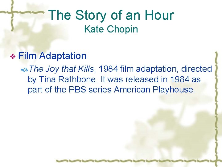 The Story of an Hour Kate Chopin v Film Adaptation The Joy that Kills,
