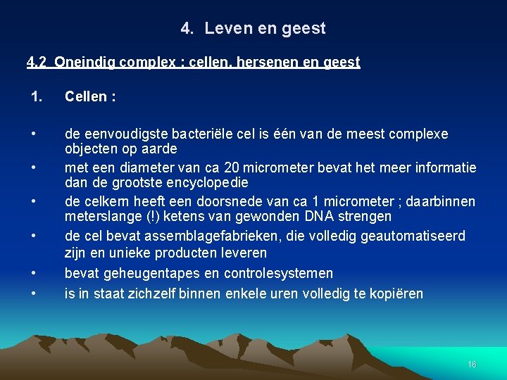 4. Leven en geest 4. 2 Oneindig complex : cellen, hersenen en geest 1.