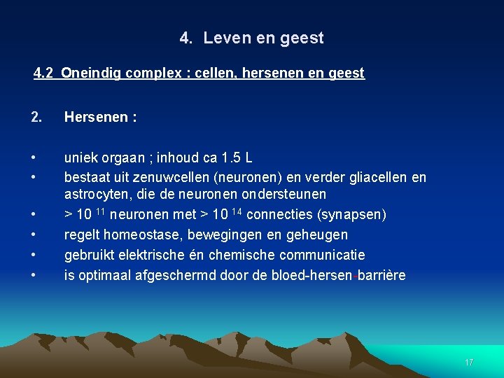 4. Leven en geest 4. 2 Oneindig complex : cellen, hersenen en geest 2.