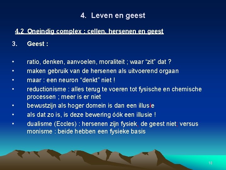 4. Leven en geest 4. 2 Oneindig complex : cellen, hersenen en geest 3.