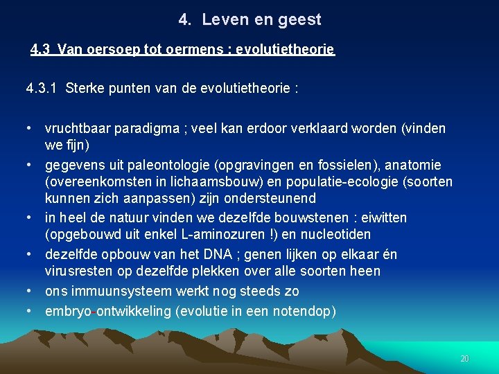 4. Leven en geest 4. 3 Van oersoep tot oermens ; evolutietheorie 4. 3.