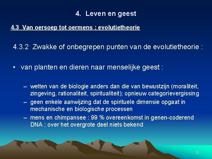 4. Leven en geest 4. 3 Van oersoep tot oermens ; evolutietheorie 4. 3.