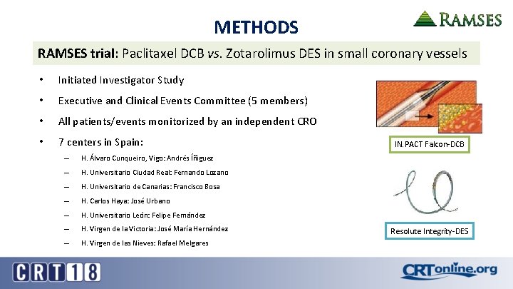 METHODS RAMSES trial: Paclitaxel DCB vs. Zotarolimus DES in small coronary vessels • Initiated