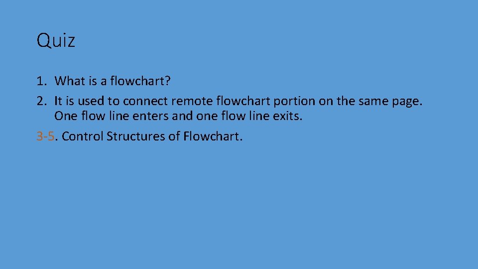 Quiz 1. What is a flowchart? 2. It is used to connect remote flowchart