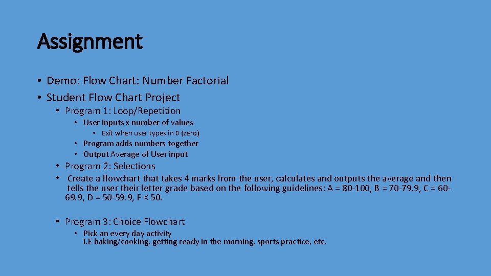 Assignment • Demo: Flow Chart: Number Factorial • Student Flow Chart Project • Program