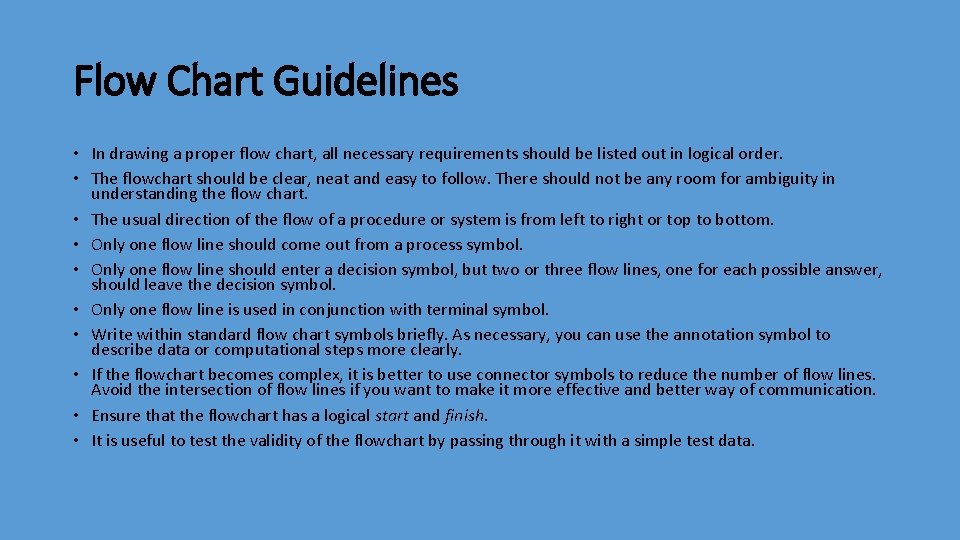 Flow Chart Guidelines • In drawing a proper flow chart, all necessary requirements should