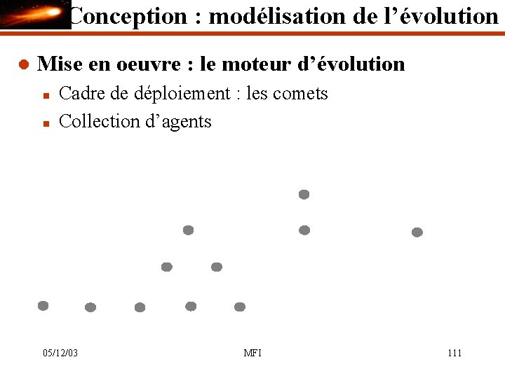 Conception : modélisation de l’évolution l Mise en oeuvre : le moteur d’évolution n