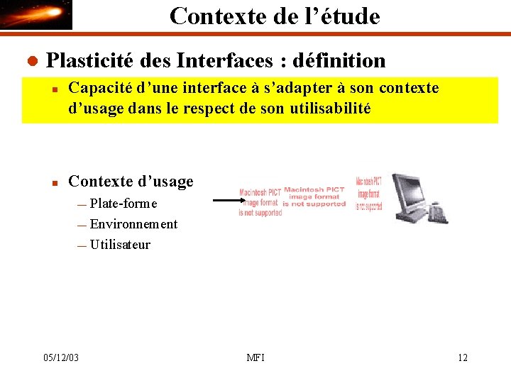 Contexte de l’étude l Plasticité des Interfaces : définition n n Capacité d’une interface