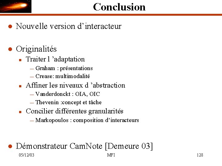 Conclusion l Nouvelle version d’interacteur l Originalités n Traiter l ’adaptation Graham : présentations