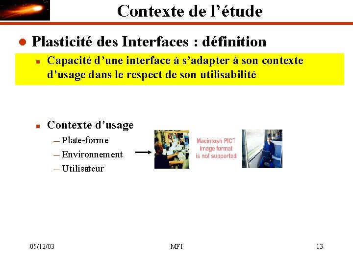 Contexte de l’étude l Plasticité des Interfaces : définition n n Capacité d’une interface