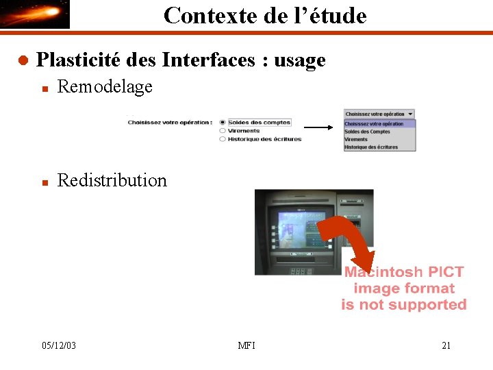 Contexte de l’étude l Plasticité des Interfaces : usage n Remodelage n Redistribution 05/12/03