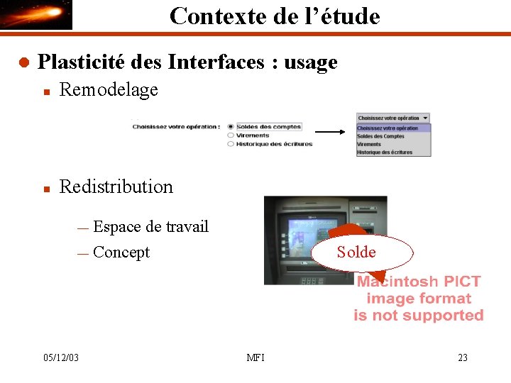 Contexte de l’étude l Plasticité des Interfaces : usage n Remodelage n Redistribution —