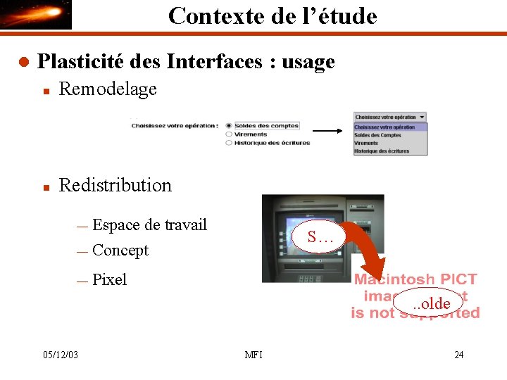 Contexte de l’étude l Plasticité des Interfaces : usage n Remodelage n Redistribution —