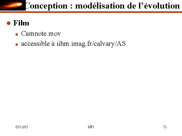 Conception : modélisation de l’évolution l Film n n Camnote. mov accessible à iihm.