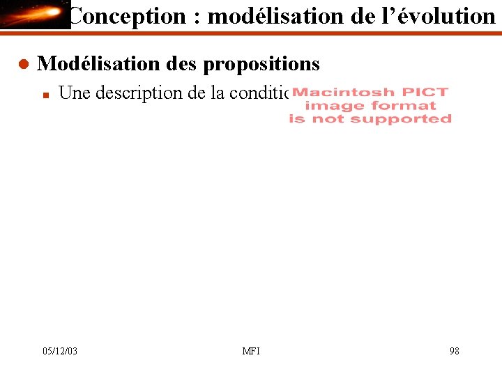 Conception : modélisation de l’évolution l Modélisation des propositions n Une description de la