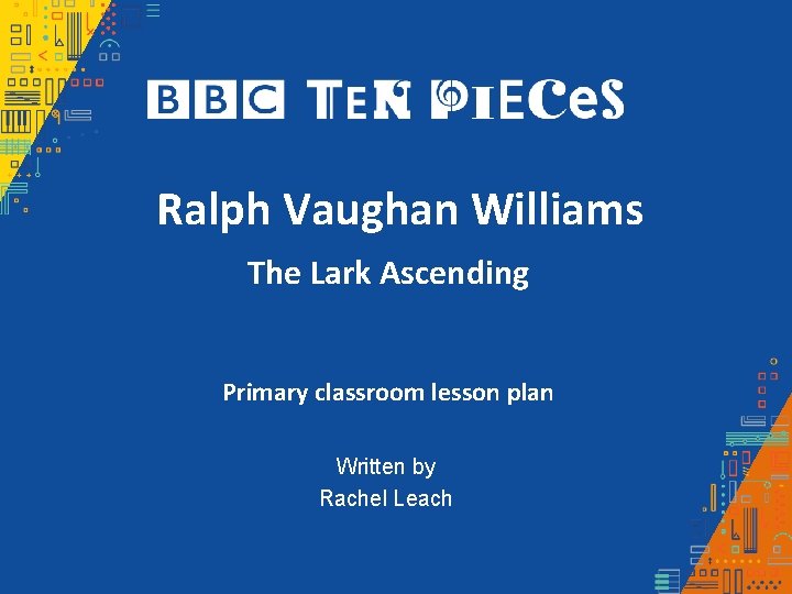 Ralph Vaughan Williams The Lark Ascending Primary classroom lesson plan Written by Rachel Leach