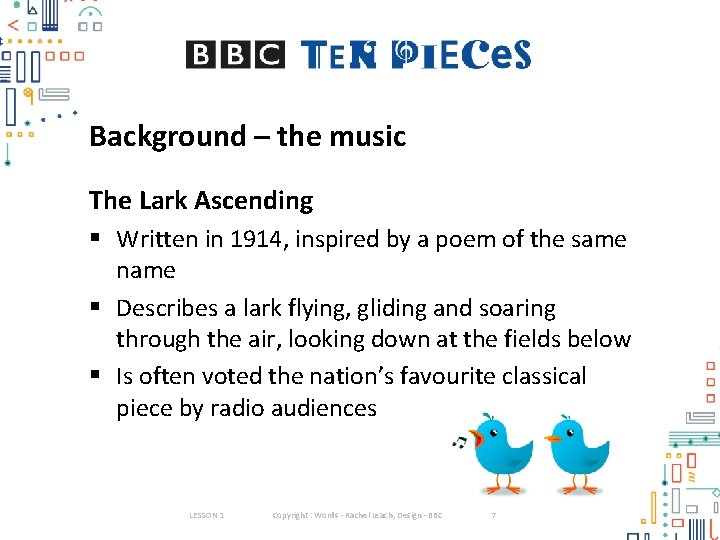 Background – the music The Lark Ascending § Written in 1914, inspired by a