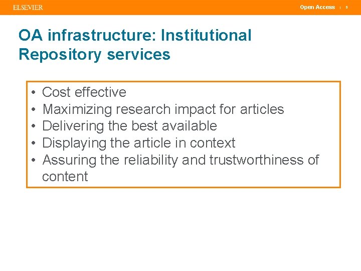 Open Access OA infrastructure: Institutional Repository services • • • Cost effective Maximizing research