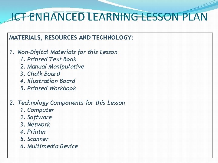 ICT ENHANCED LEARNING LESSON PLAN MATERIALS, RESOURCES AND TECHNOLOGY: 1. Non-Digital Materials for this ICT ENHANCED LEARNING LESSON PLAN MATERIALS, RESOURCES AND TECHNOLOGY: 1. Non-Digital Materials for this