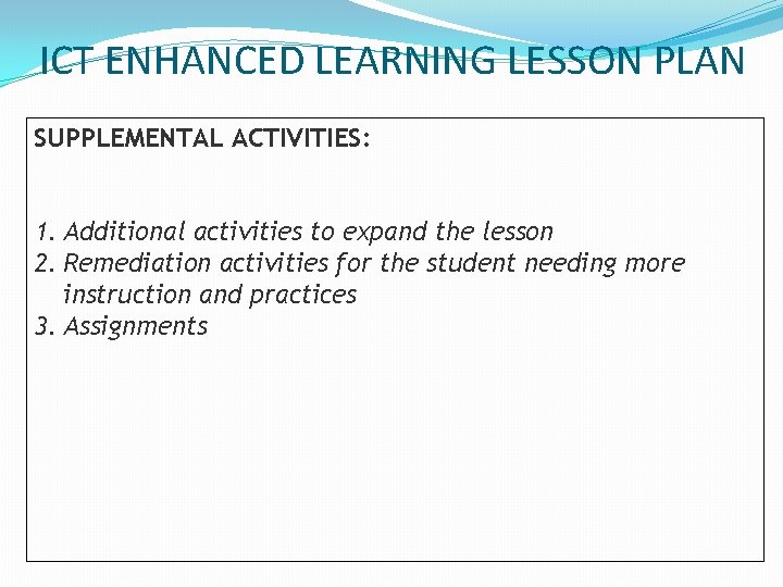 ICT ENHANCED LEARNING LESSON PLAN SUPPLEMENTAL ACTIVITIES: 1. Additional activities to expand the lesson ICT ENHANCED LEARNING LESSON PLAN SUPPLEMENTAL ACTIVITIES: 1. Additional activities to expand the lesson