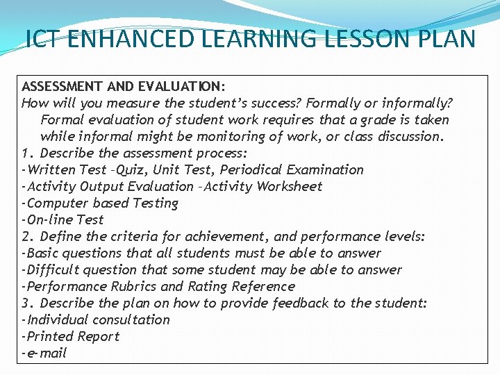 ICT ENHANCED LEARNING LESSON PLAN ASSESSMENT AND EVALUATION: How will you measure the student’s ICT ENHANCED LEARNING LESSON PLAN ASSESSMENT AND EVALUATION: How will you measure the student’s