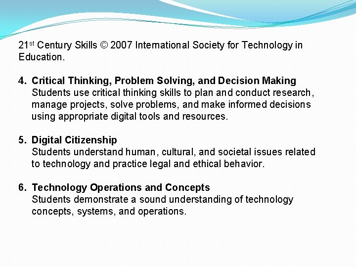 21 st Century Skills © 2007 International Society for Technology in Education. 4. Critical 21 st Century Skills © 2007 International Society for Technology in Education. 4. Critical