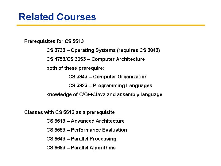 Related Courses Prerequisites for CS 5513 CS 3733 – Operating Systems (requires CS 3843)