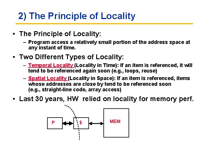 2) The Principle of Locality • The Principle of Locality: – Program access a