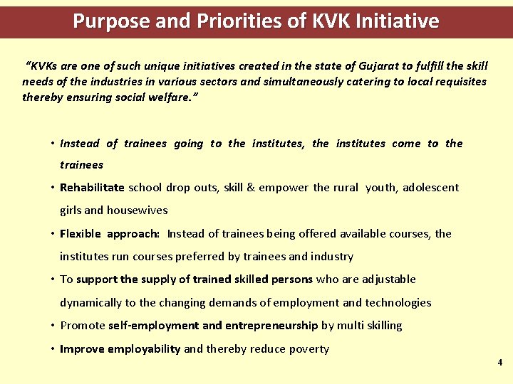 Purpose and Priorities of KVK Initiative “KVKs are one of such unique initiatives created