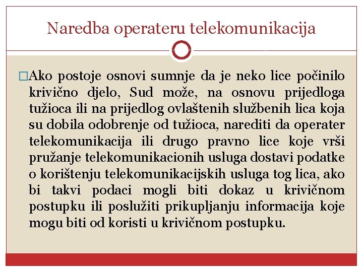 Naredba operateru telekomunikacija �Ako postoje osnovi sumnje da je neko lice počinilo krivično djelo,