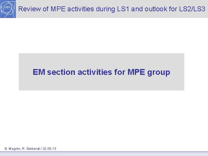 Review of MPE activities during LS 1 and outlook for LS 2/LS 3 EM