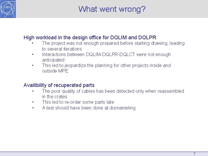 What went wrong? High workload in the design office for DQLIM and DQLPR •