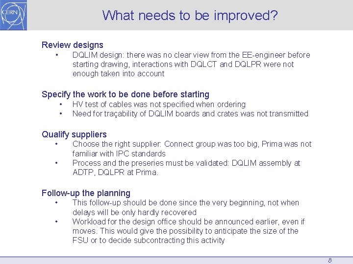 What needs to be improved? Review designs • DQLIM design: there was no clear