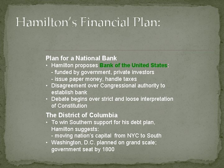 Hamilton’s Financial Plan: Plan for a National Bank • Hamilton proposes Bank of the