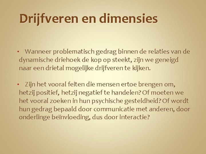 Drijfveren en dimensies Wanneer problematisch gedrag binnen de relaties van de dynamische driehoek de