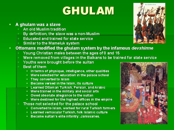 GHULAM § A ghulam was a slave § § An old Muslim tradition By