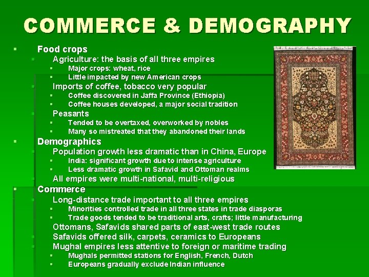 COMMERCE & DEMOGRAPHY § Food crops § Agriculture: the basis of all three empires