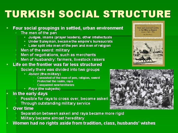 TURKISH SOCIAL STRUCTURE § Four social groupings in settled, urban environment § The men