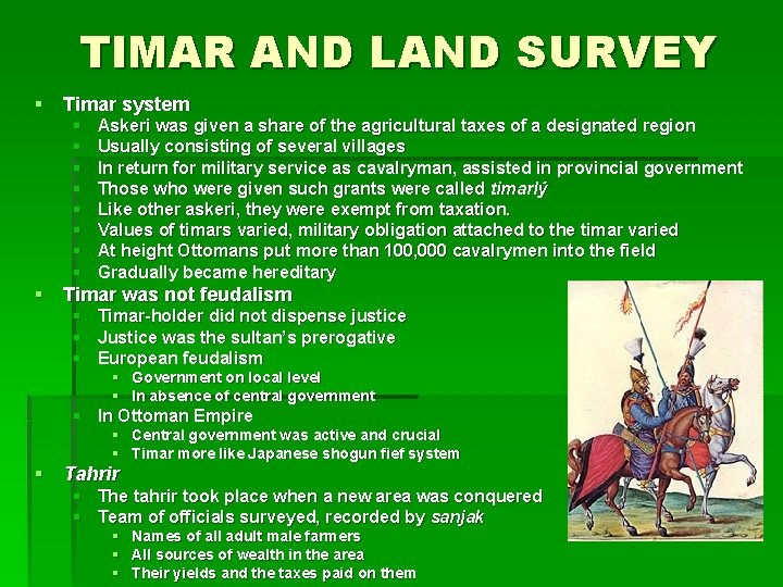 TIMAR AND LAND SURVEY § Timar system § § § § Askeri was given