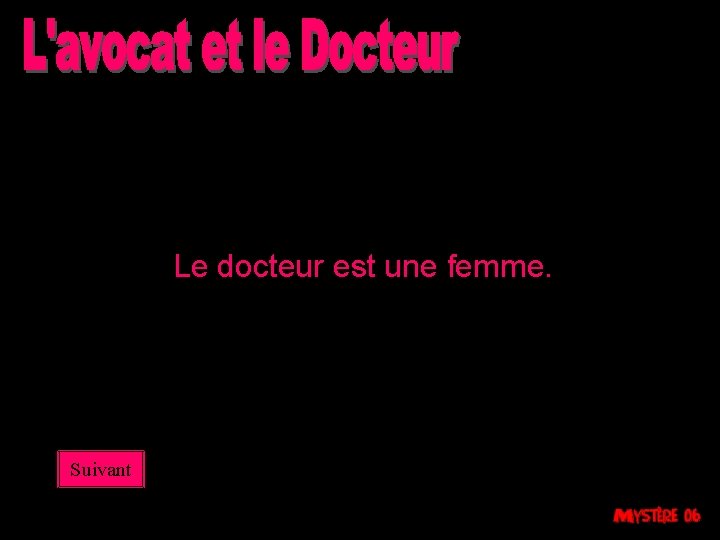 Le docteur est une femme. Suivant 