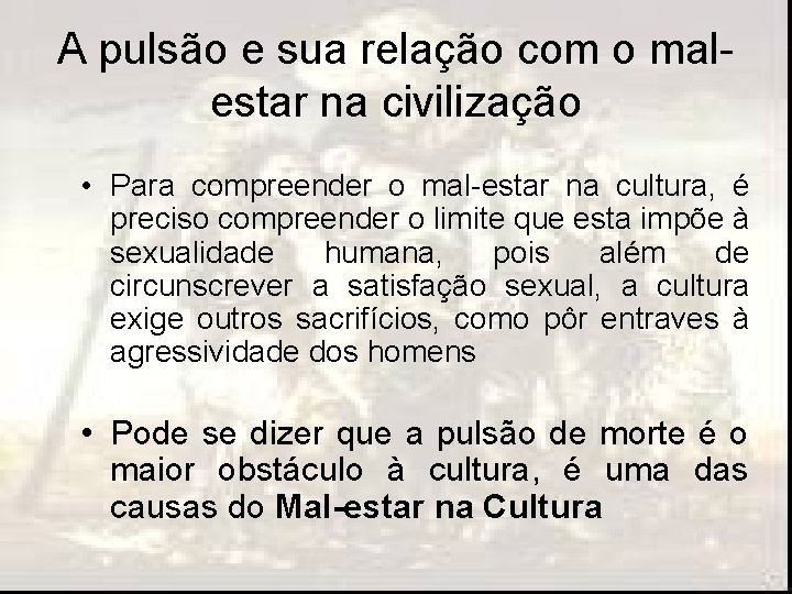 A pulsão e sua relação com o malestar na civilização • Para compreender o A pulsão e sua relação com o malestar na civilização • Para compreender o