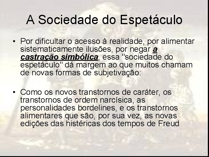 A Sociedade do Espetáculo • Por dificultar o acesso à realidade, por alimentar sistematicamente A Sociedade do Espetáculo • Por dificultar o acesso à realidade, por alimentar sistematicamente