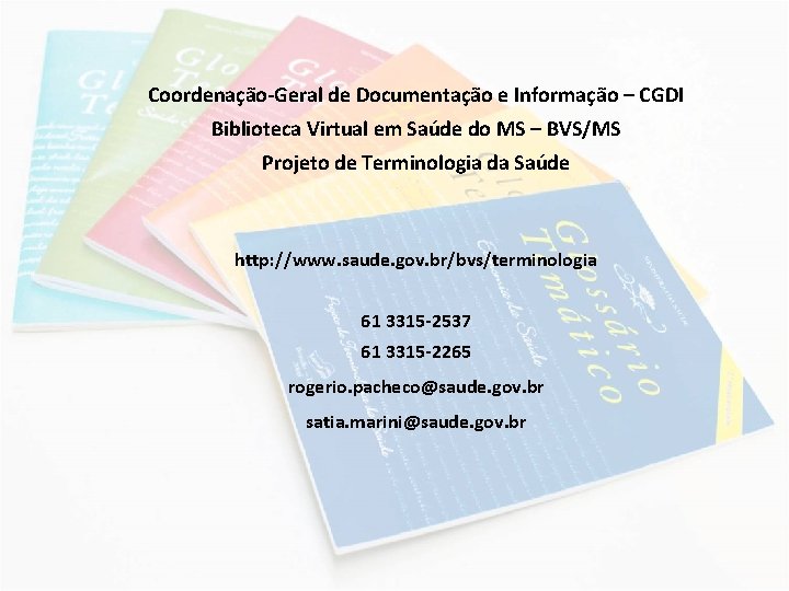 Coordenação-Geral de Documentação e Informação – CGDI Biblioteca Virtual em Saúde do MS –