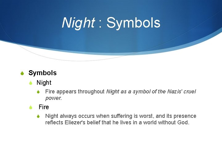 Night : Symbols S Night S Fire appears throughout Night as a symbol of